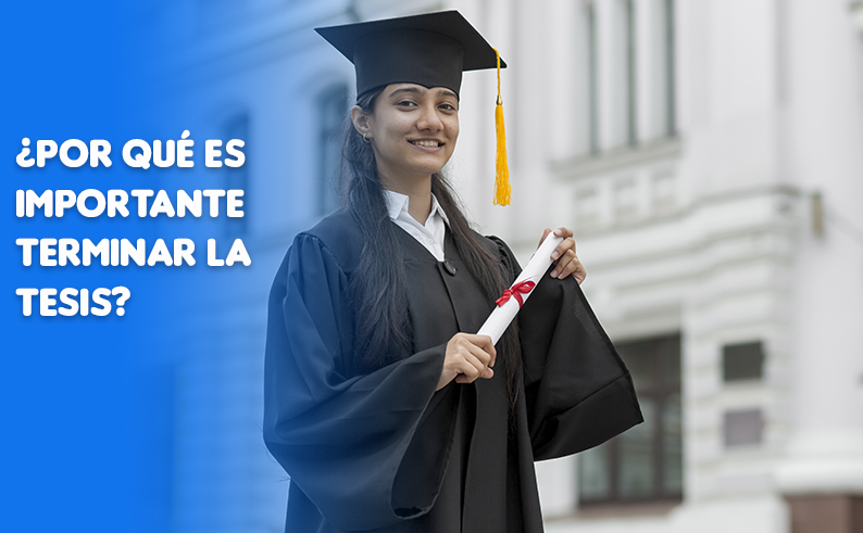 ¿Por qué es importante terminar la tesis?